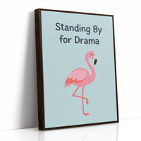 Standing By for Drama