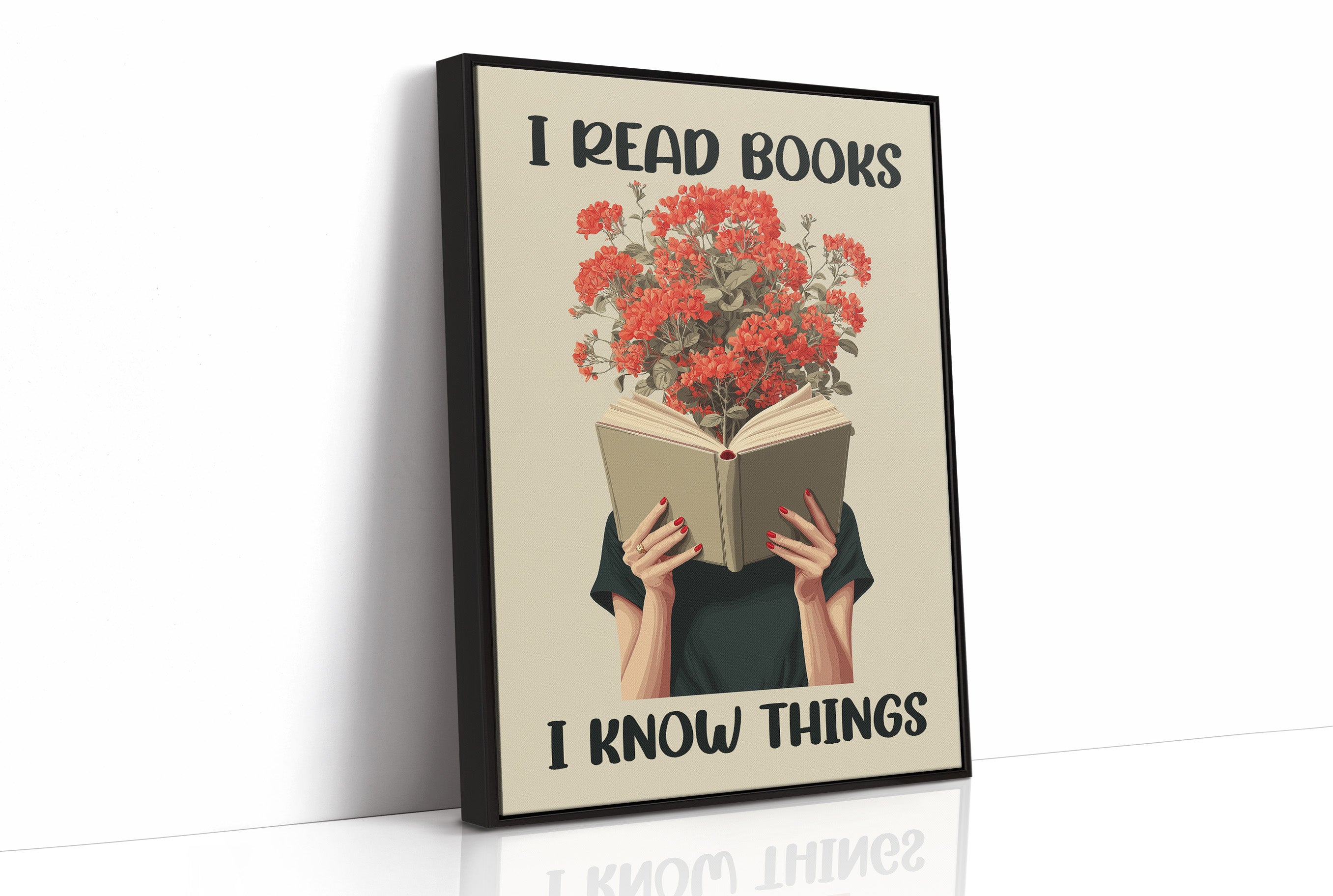 I Read Books I Know Things Reader Quote Art