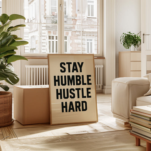Stay Humble Hustle Hard Quote Print