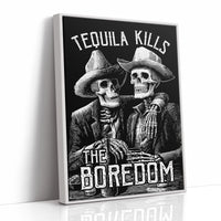 Tequila Kills The Boredom