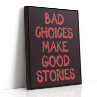 Bad Choices Good Stories