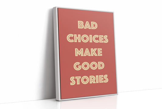 Bad Choices Make Good Stories — Retro Typography Print