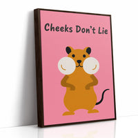 Cheeks Don't Lie