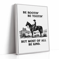 Be Rootin Be Tootin Be Kind