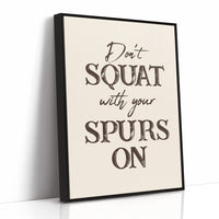 Dont Squat with Your Spurs On