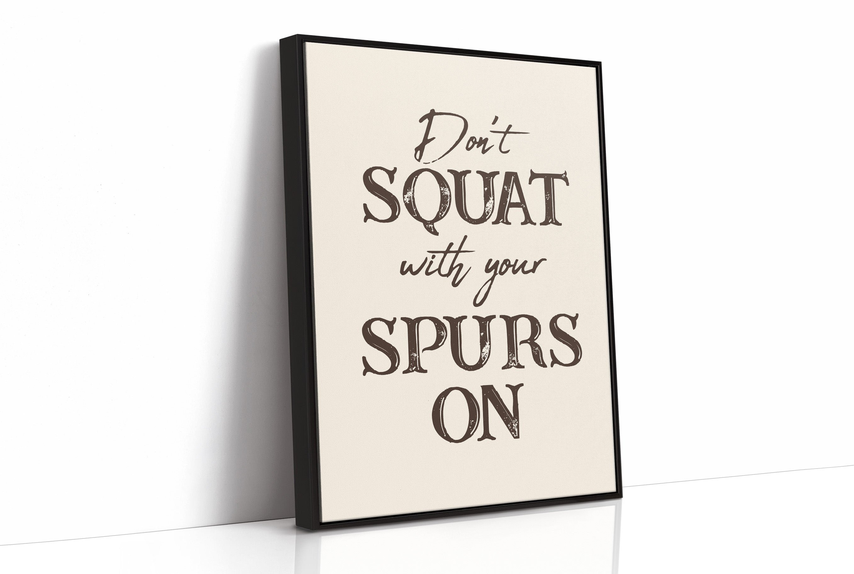 Dont Squat with Your Spurs On