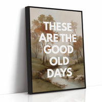 These Are The Good Days