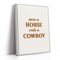 Save a Horse Ride a Cowboy