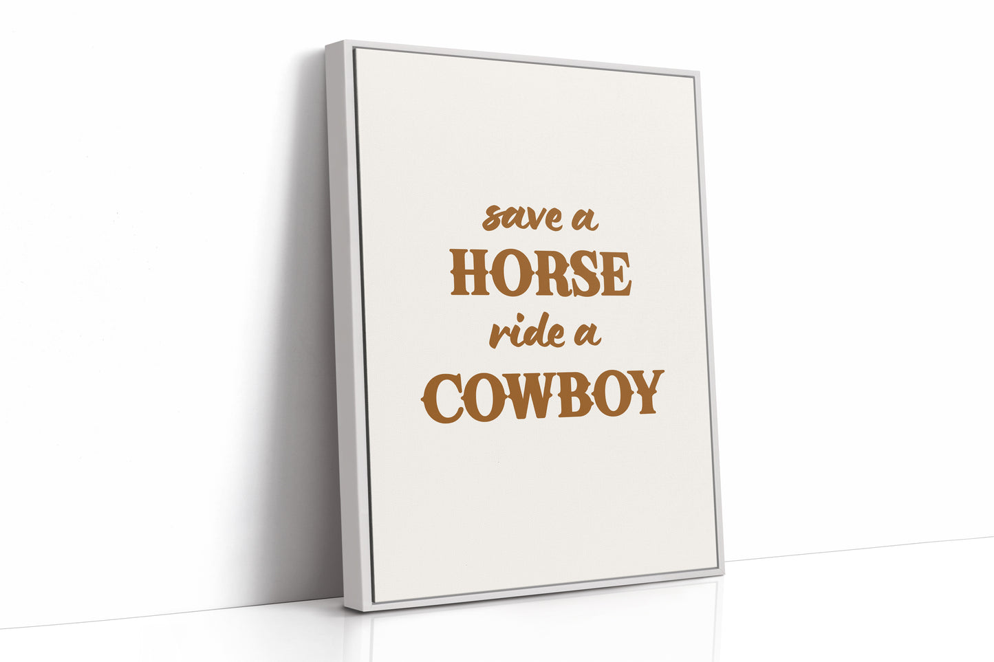 Save a Horse Ride a Cowboy