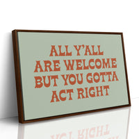 Welcome, But Act Right