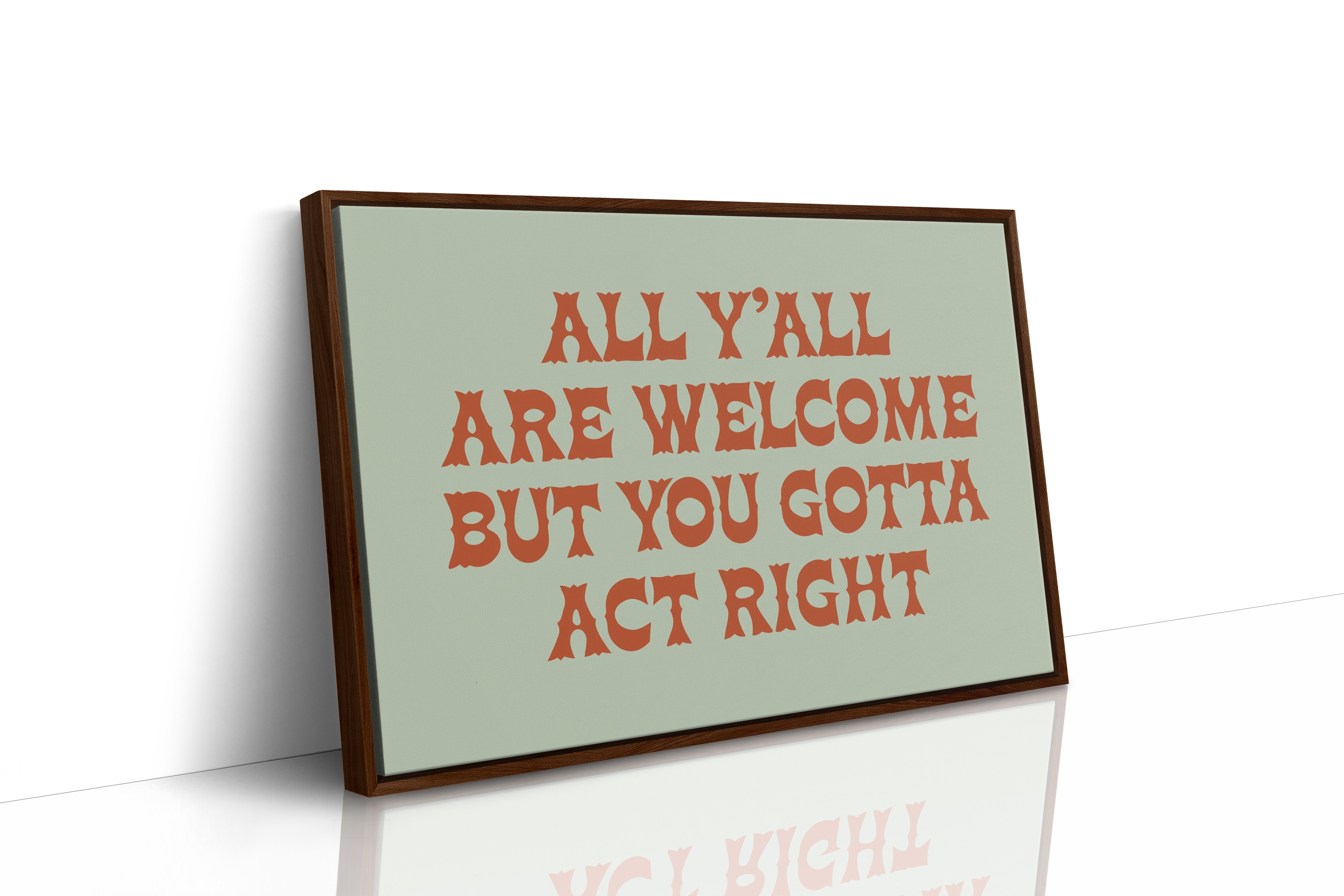 Welcome, But Act Right