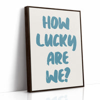 How Lucky Are We