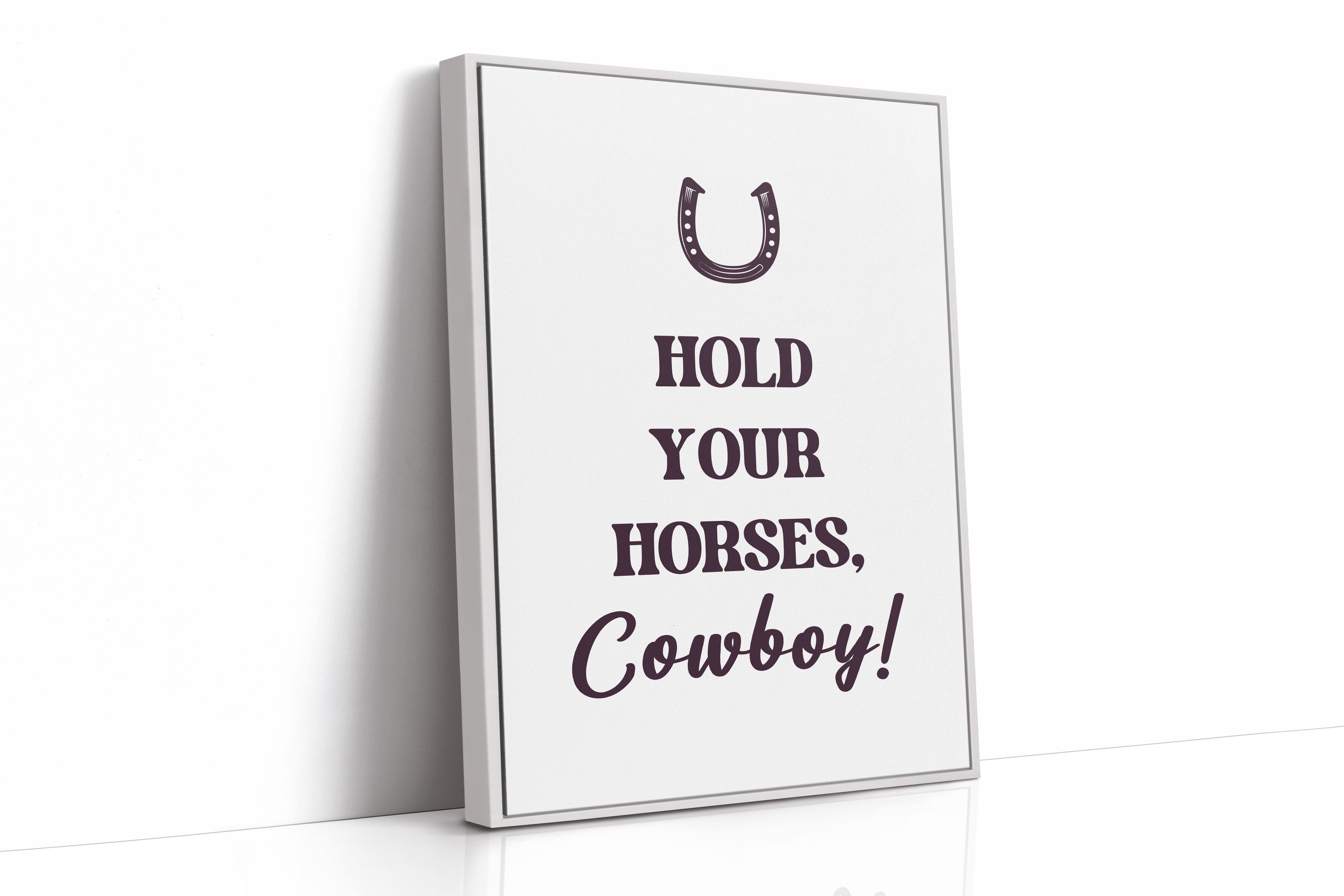 Hold Your Horses Cowboy