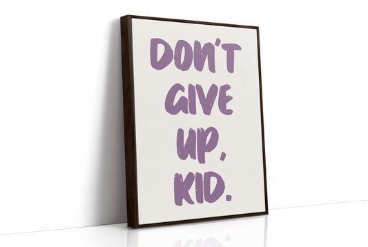 Don't Give Up, Kid