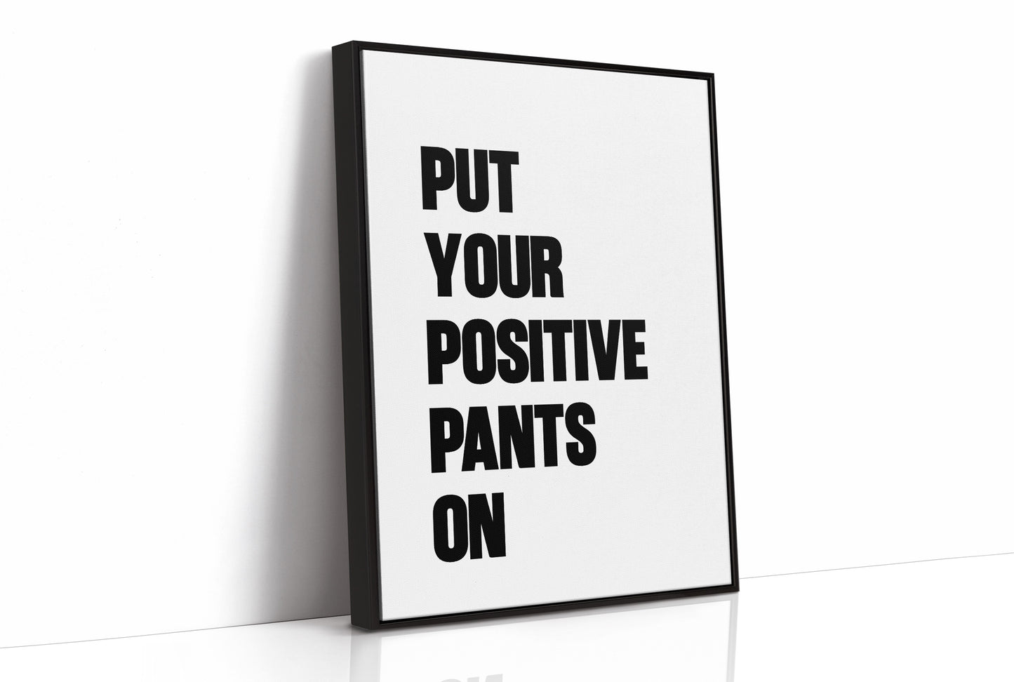 Put Your Positive Pants On
