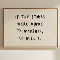 So Will I Worship Stars Print
