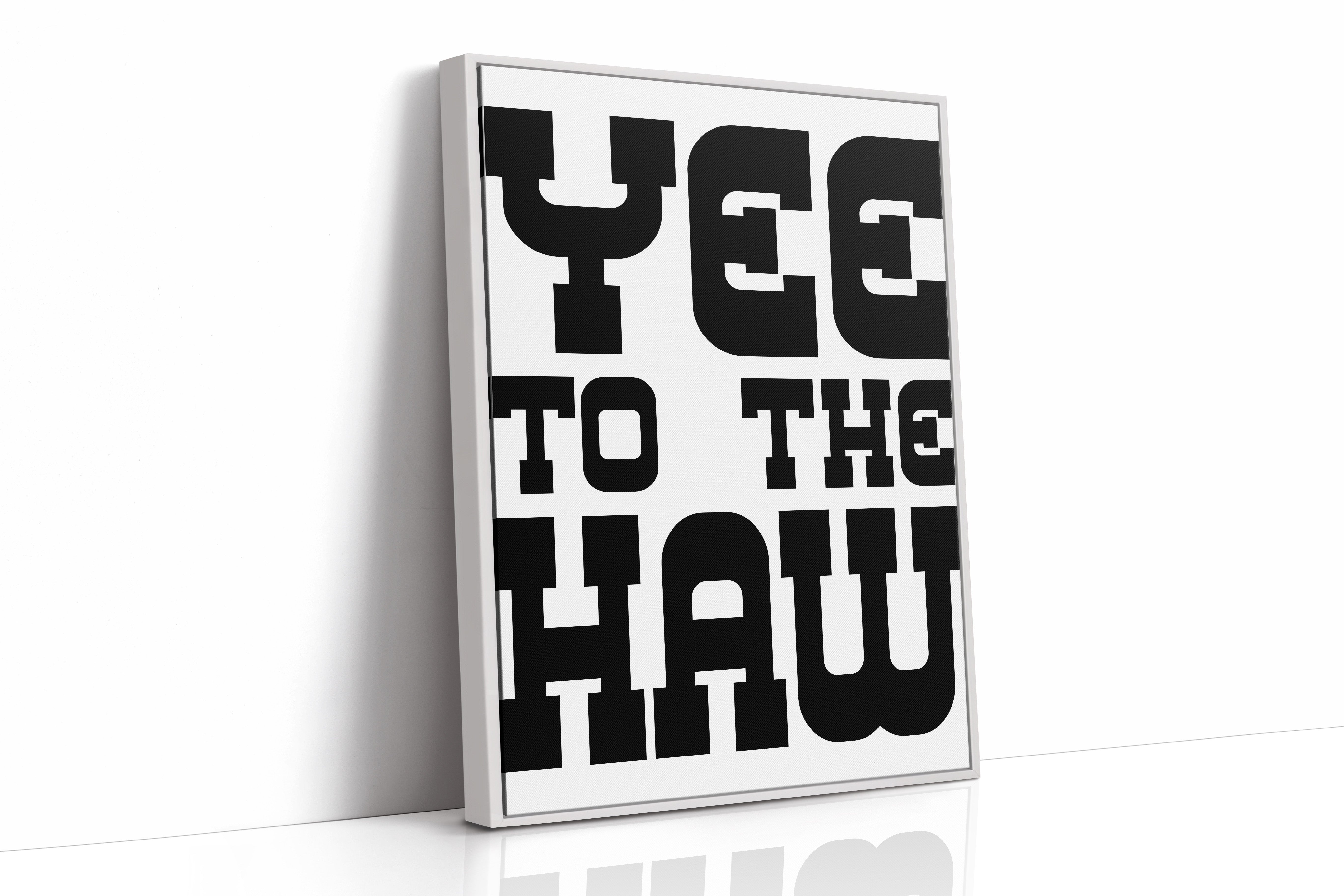 Yee To The Haw Bold Western Quote