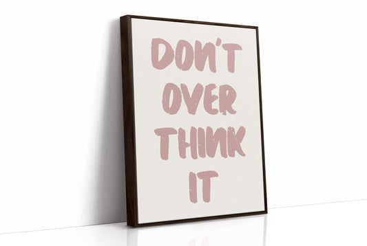 Don't Overthink It