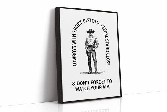 Watch Your Aim Cowboy Humor