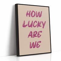 How Lucky Are We