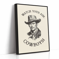 Watch Your Aim Cowboys