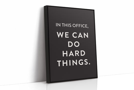 In This Office We Can Do Hard Things