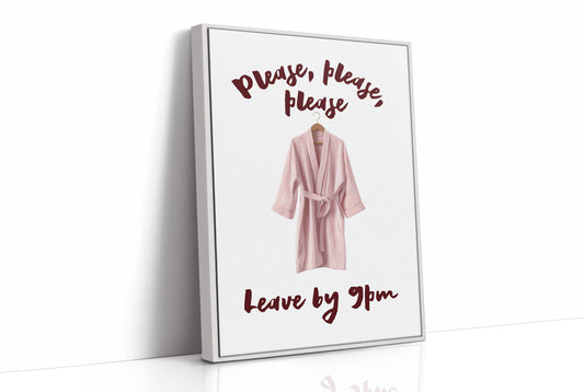 Please, Please, Leave By 9pm