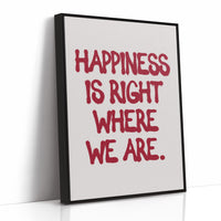 Happiness Is Right Here