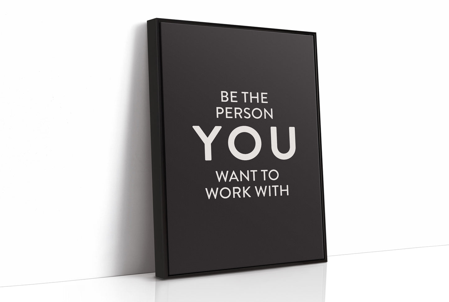 Be The Person You Want To Work With