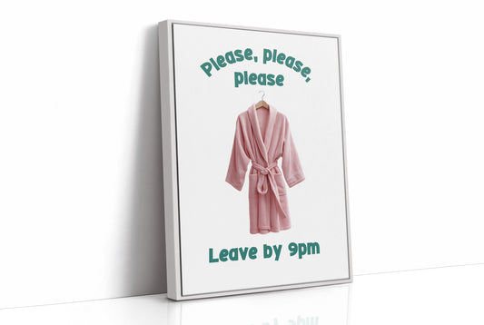 Please, Please, Leave By 9pm