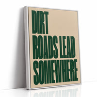 Dirt Roads Lead Somewhere