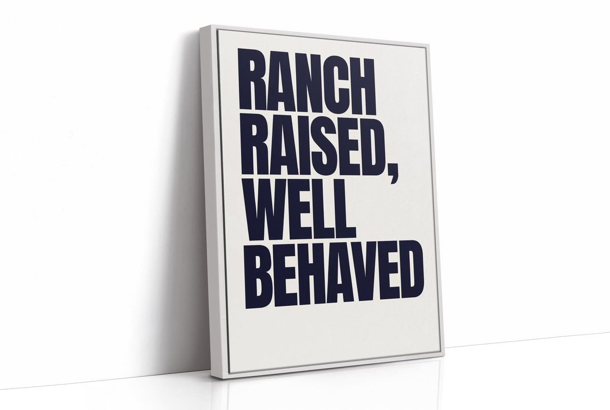 Ranch Raised, Well Behaved