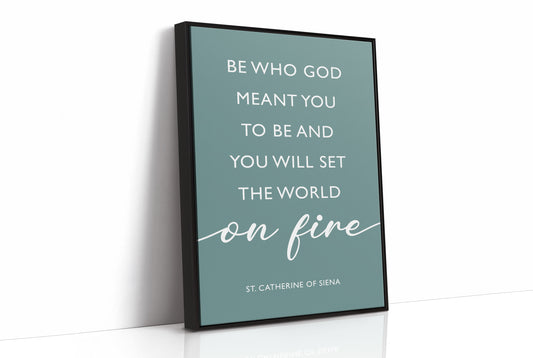 Be Who God Meant You To Be Quote