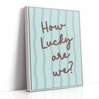 How Lucky Are We