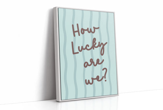 How Lucky Are We