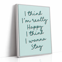 I Think I Wanna Stay