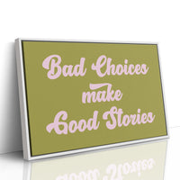 Bad Choices Make Good Stories