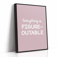 Everything Is Figureoutable