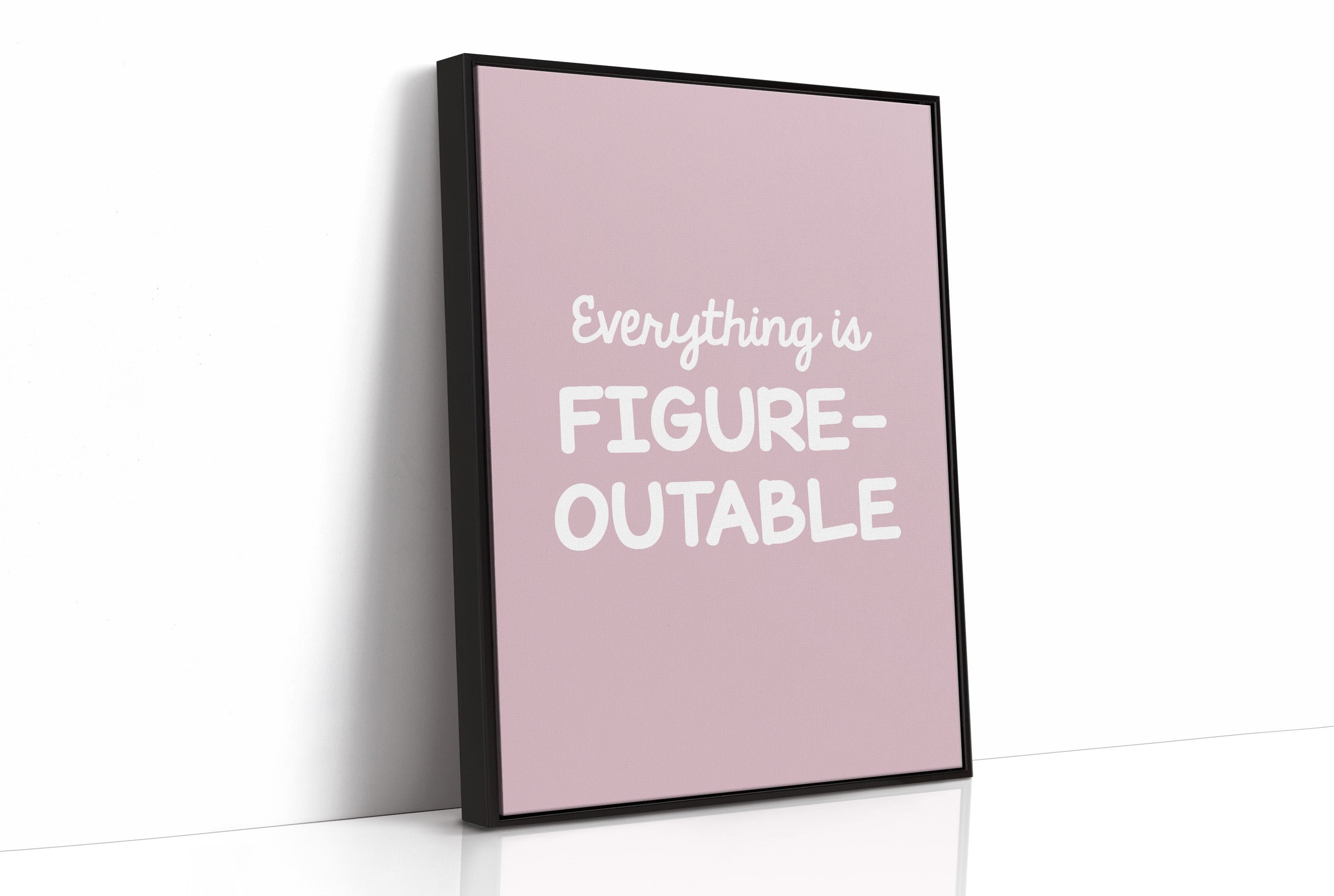 Everything Is Figureoutable