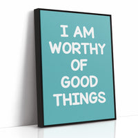 Worthy of Good Things (Teal)