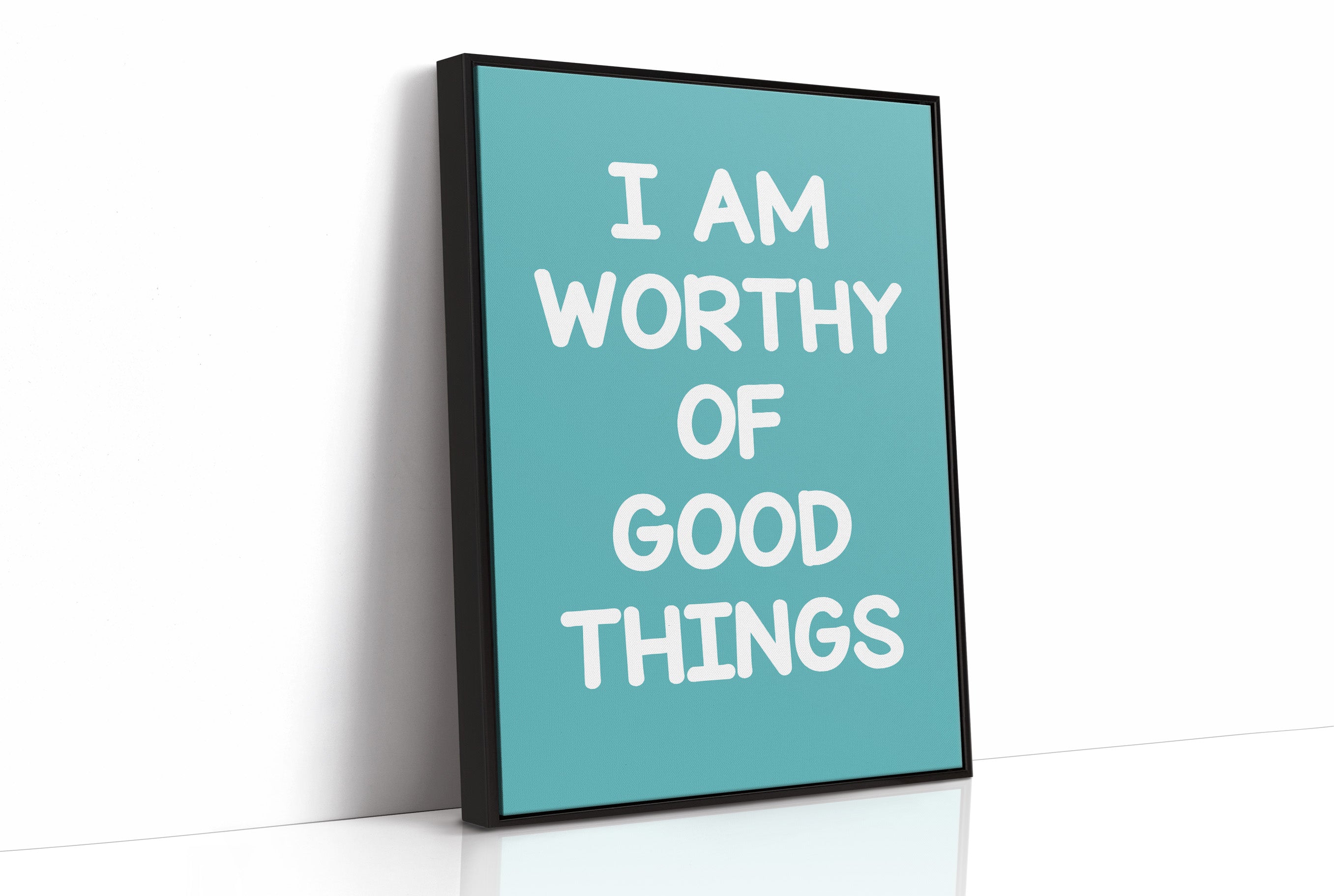Worthy of Good Things (Teal)