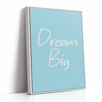Dream Big, No Small Prints