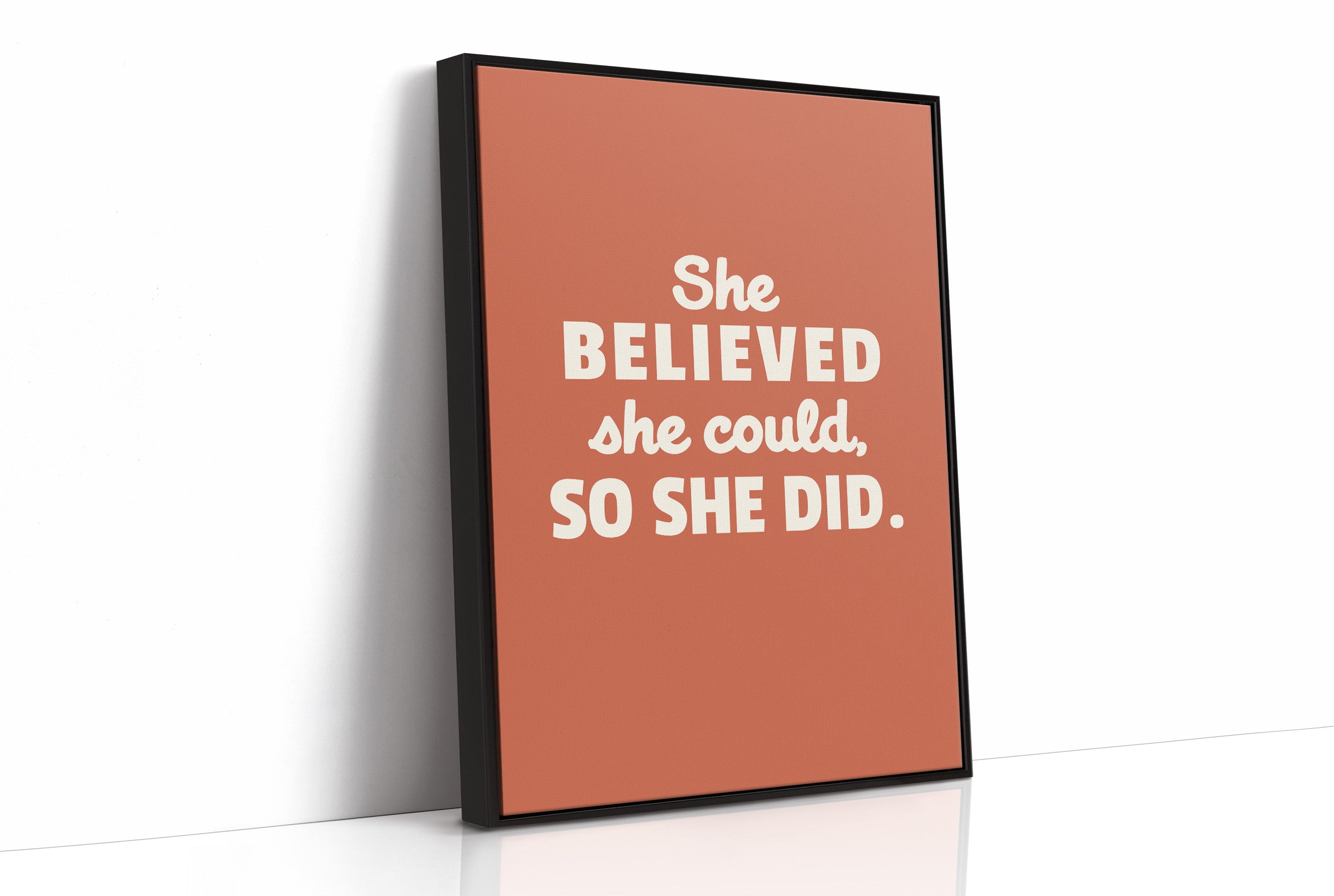 She Believed So She Did