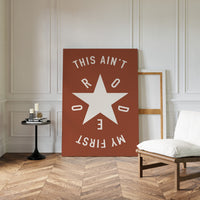 This Ain’t My First Rodeo Star Print