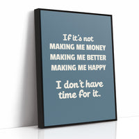 If Its Not Making Me Money Making Me Better