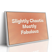 Slightly Chaotic, Mostly Fabulous