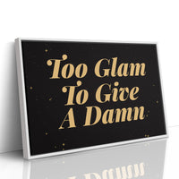 Too Glam To Give A Damn