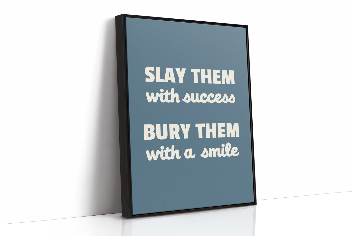 Slay Them With Success