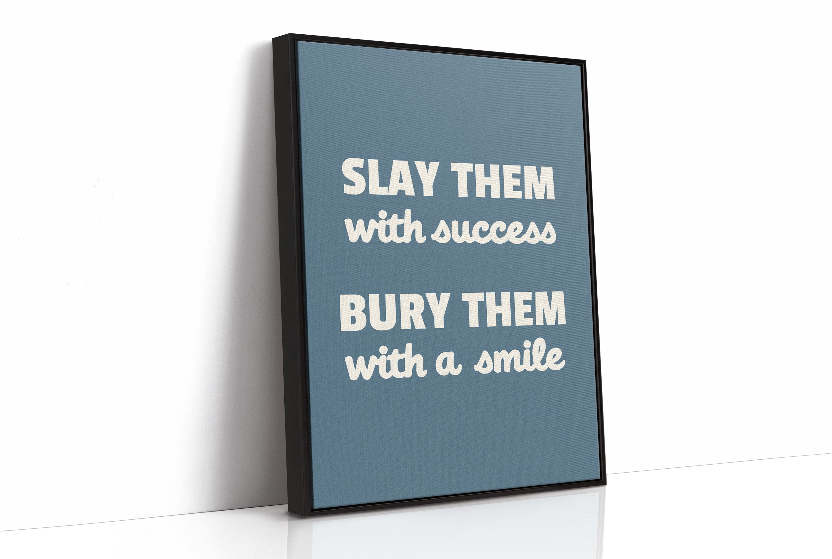 Slay Them With Success
