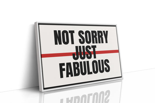 Not Sorry, Just Fabulous